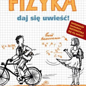 Fizyka. Daj się uwieść!
