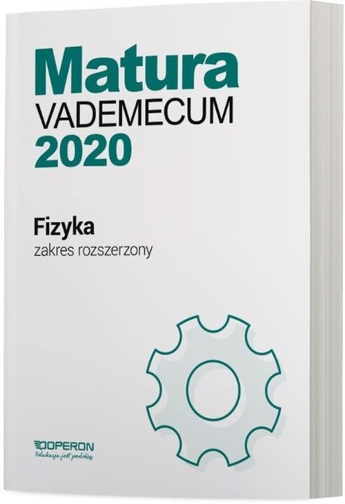 Fizyka Matura 2020 Vademecum Zakres rozszerzony. Szkoła ponadgimnazjalna