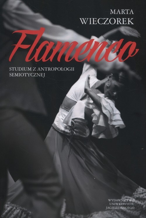 Flamenco. Studium z antropologii semiotycznej