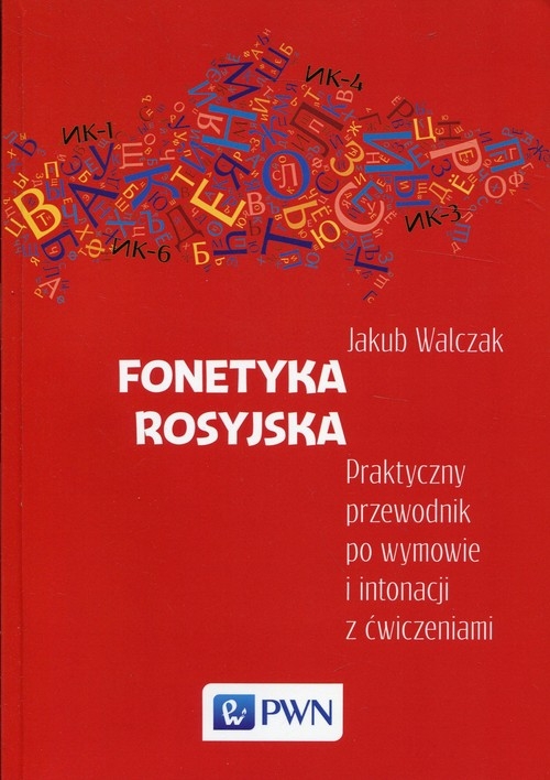 Fonetyka rosyjska. Praktyczny przewodnik po wymowie i intonacji z ćwiczeniami