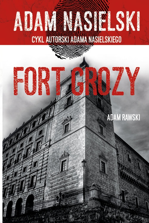 Fort Grozy. Adam Rawski. Cykl autorski Adama Nasielskiego