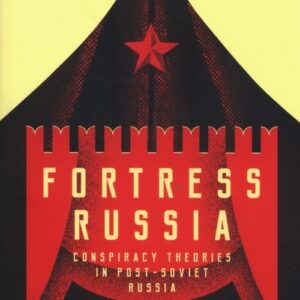 Fortress Russia: Conspiracy Theories in the Po