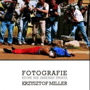 Fotografie, które nie zmieniły świata