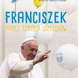 Franciszek. Papież tysiąca uśmiechów