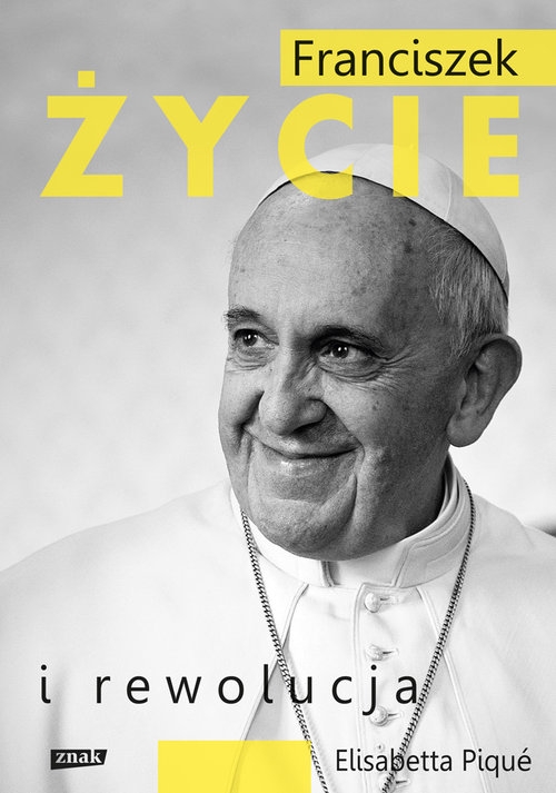 Franciszek Życie i rewolucja