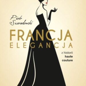Francja elegancja Z historii haute couture