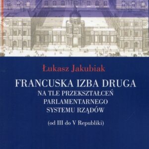 Francuska izba druga na tle przekształceń parlamentarnego systemu rządów. od III do V Republiki