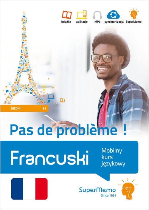 Francuski Pas de probleme !. Mobilny kurs językowy (poziom średni B1)