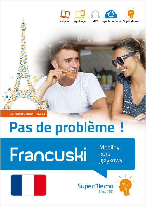 Francuski. Pas de probleme !. Mobilny kurs językowy (poziom zaawansowany B2-C1)