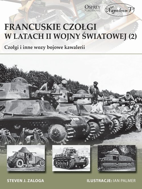 Francuskie czołgi w latach II wojny światowej. Część II Czołgi i inne wozy bojowe kawalerii