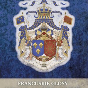Francuskie głosy O szlachcie, feudalizmie i monarchii w przededniu feudalizmu