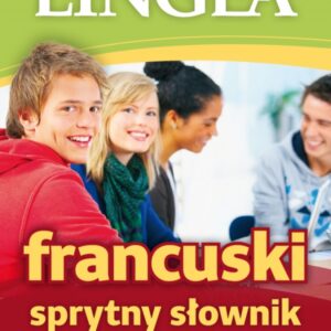 Francusko-polski i polsko-francuski sprytny słownik. nie tylko do szkoły