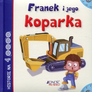 Franek i jego koparka