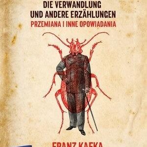 Franz Kafka. Przemiana i inne opowiadania / Die Verwandlung und andere Erzählungen. Adaptacja klasyki