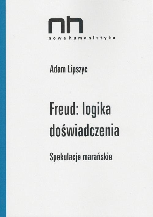 Freud logika doświadczenia. Spekulacje marańskie