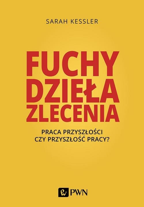Fuchy, dzieła, zlecenia. Praca przyszłości czy przyszłość pracy?