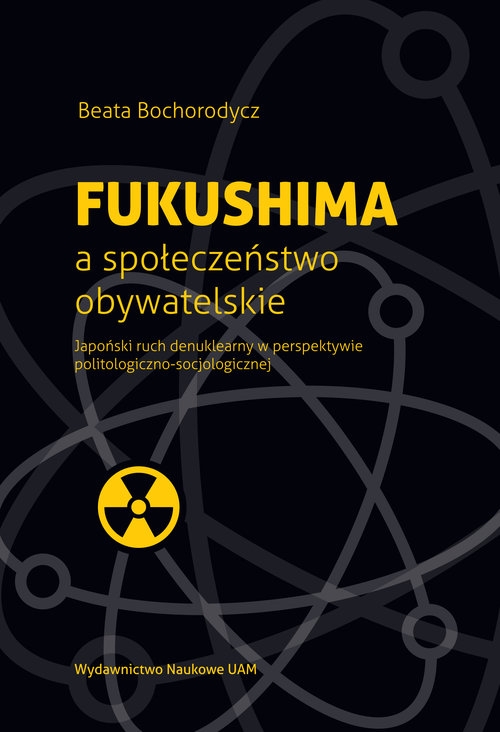 Fukushima a społeczeństwo obywatelskie. Japoński ruch denuklearny w perspektywie politologiczno-socjologicznej