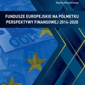 Fundusze europejskie na półmetku perspektywy finansowej 2014-2020