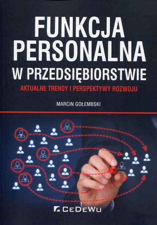 Funkcja personalna w przedsiębiorstwie. Aktualne trendy i perspektywy rozwoju