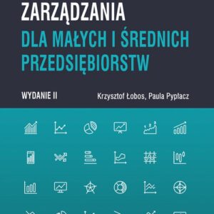 Funkcje i narzędzia zarządzania dla małych i średnich przedsiębiorstw (wyd. II)