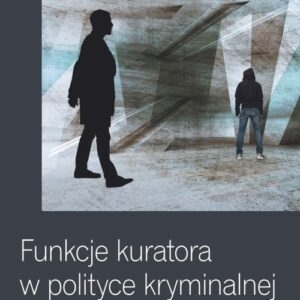 Funkcje kuratora w polityce kryminalnej