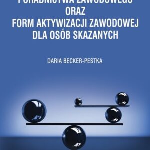 Funkcjonowanie systemu poradnictwa zawodowego oraz form aktywizacji zawodowej dla osób skazanych