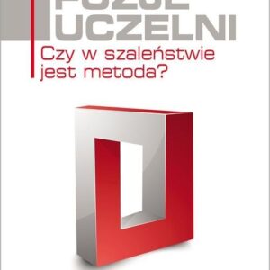 Fuzje uczelni. Czy w szaleństwie jest metoda?