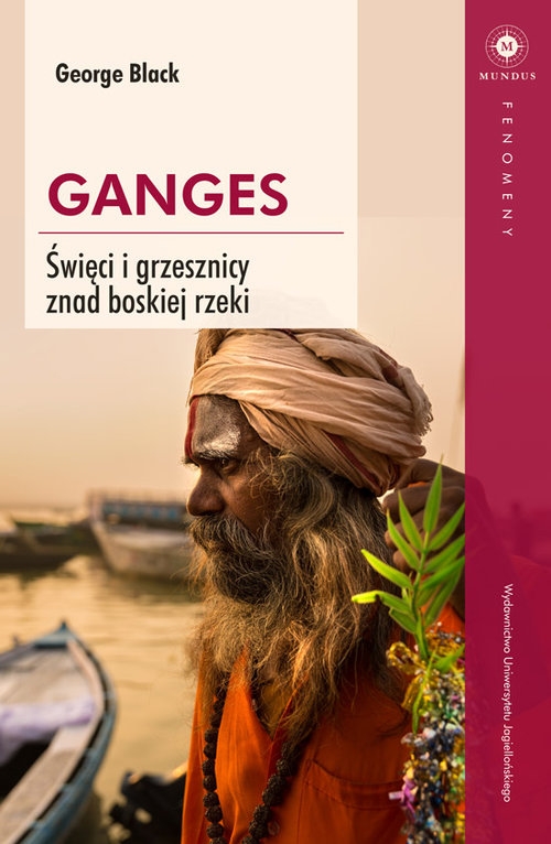 Ganges. Święci i grzesznicy znad boskiej rzeki