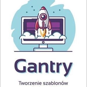 Gantry. Tworzenie szablonów dla Joomla