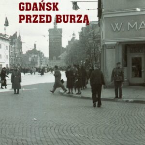 Gdańsk przed burzą Tom 1: Korespondencja 1931-1934