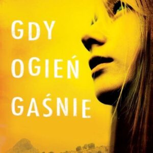 Gdy ogień gaśnie