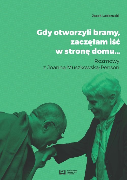 Gdy otworzyli bramy zaczęłam iść w stronę domu.... Rozmowy z Joanną Muszkowską-Penson