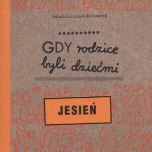 Gdy rodzice byli dziećmi. Jesień