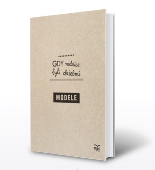 Gdy rodzice byli dziećmi Modele