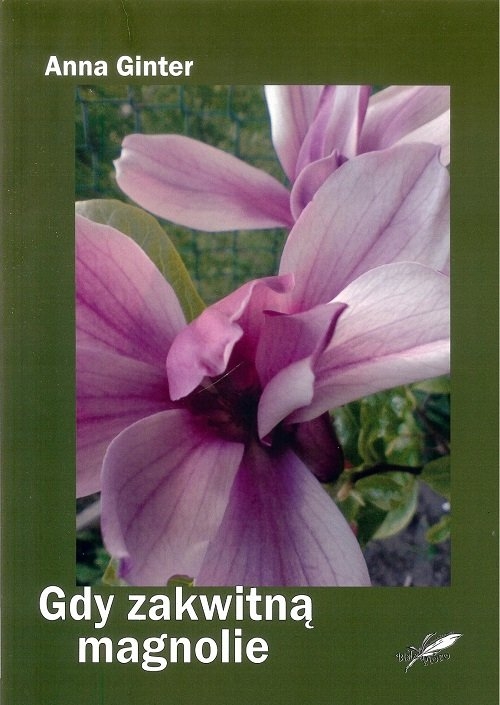 Gdy zakwitną magnolie / Białe Pióro