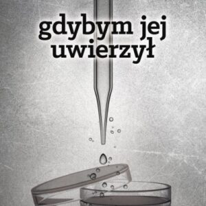 Gdybym jej uwierzył
