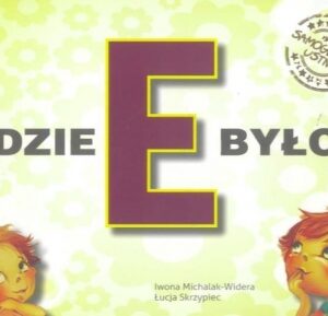Gdzie E było? Samogłoski ustne nr 2