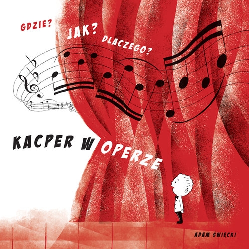 Gdzie? Jak? Dlaczego? Kacper w operze