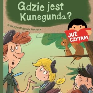 Gdzie jest Kunegunda? Już czytam!