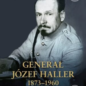 Generał Józef Haller 1873-1960