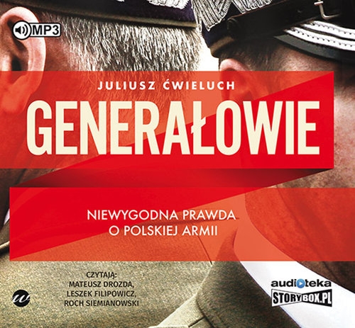 Generałowie Niewygodna prawda o polskiej armii (Audiobook)