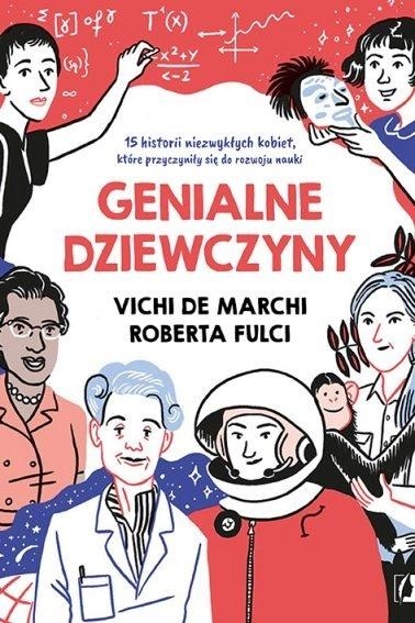 Genialne dziewczyny.. 15 historii niezwykłych kobiet, które przyczyniły się do rozwoju nauki