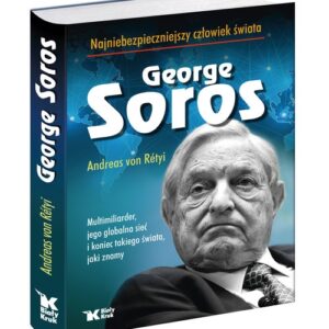 George Soros Najniebezpieczniejszy człowiek świata