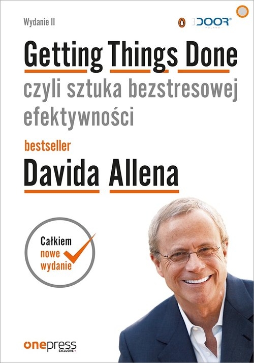 Getting Things Done, czyli sztuka bezstresowej efektywności. Wydanie II