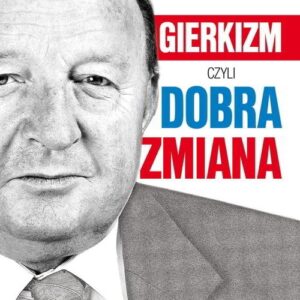 Gierkizm czyli dobra zmiana