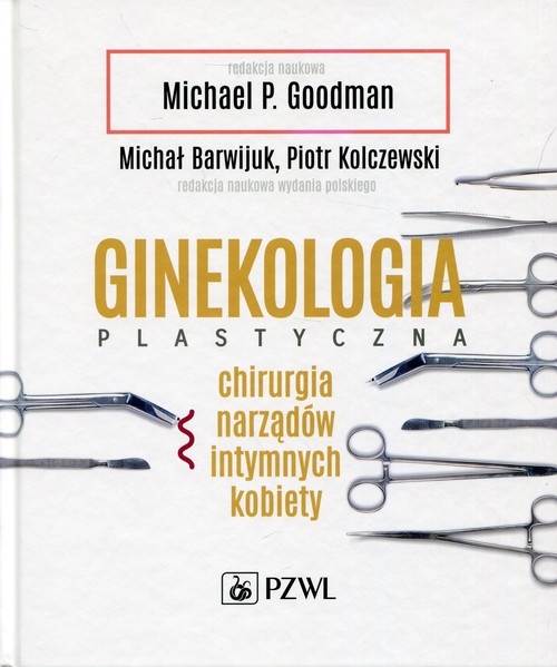 Ginekologia plastyczna. Chirurgia narządów intymnych kobiety