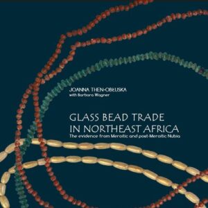 Glass bead trade in Northeast Africa.. The evidence from Meroitic and post-Meroitic Nubia