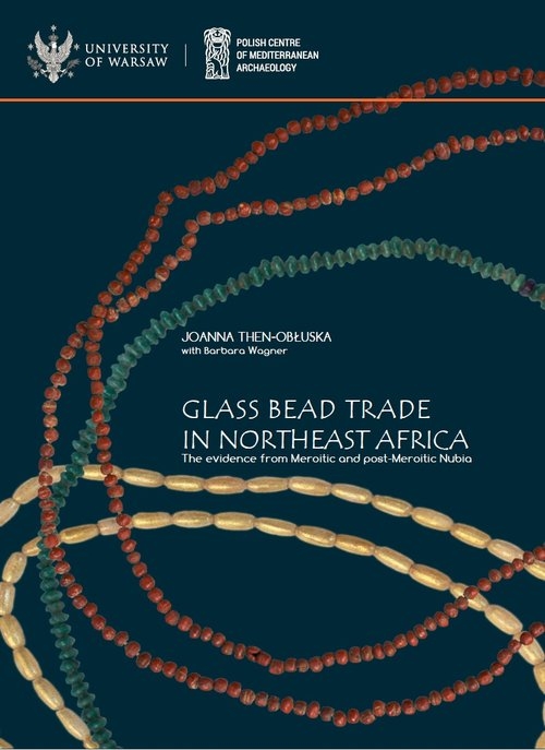 Glass bead trade in Northeast Africa.. The evidence from Meroitic and post-Meroitic Nubia