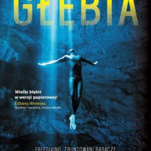 Głębia. Freediving, zbuntowani badacze i co ocean mówi o nas samych