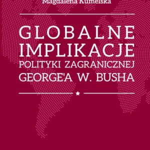 Globalne implikacje polityki zagranicznej Georgea W. Buscha